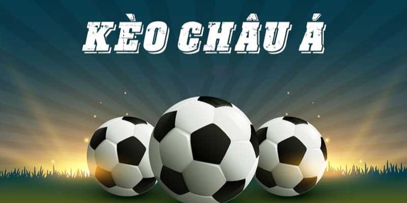 kèo cá cược châu á